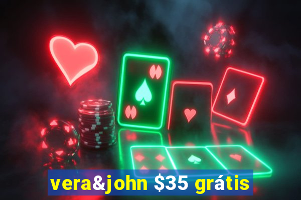 vera&john $35 grátis